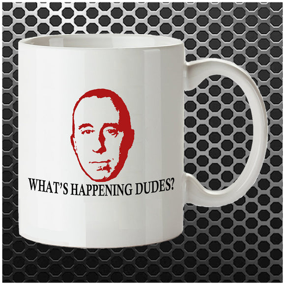 What's Happening Dudes? - Red Dwarf Inspired Mug