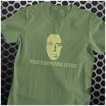 What's Happening Dudes? - Red Dwarf Inspired T Shirt