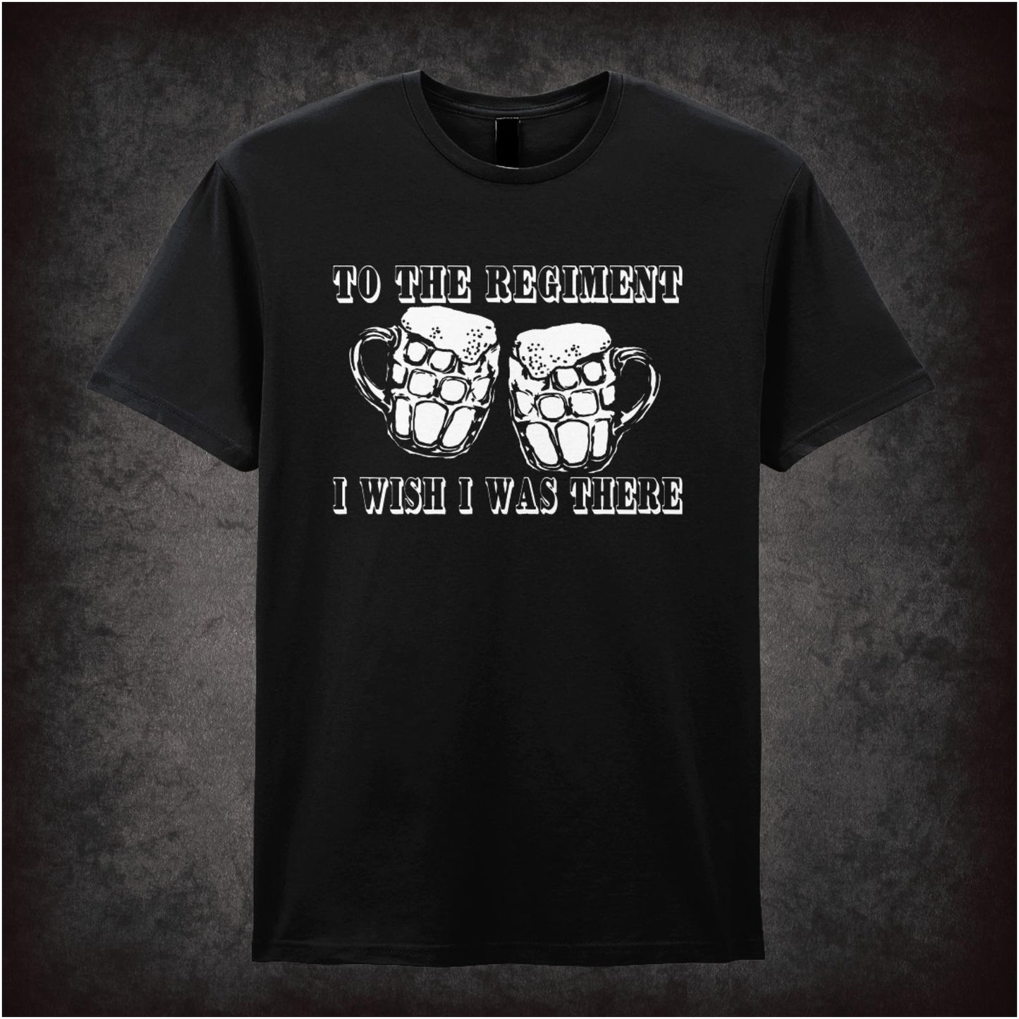To the Regiment I Wish I Was There – Cult Comedy Graphic T-Shirt