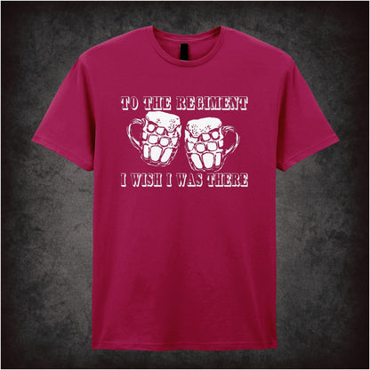 To the Regiment I Wish I Was There – Cult Comedy Graphic T-Shirt