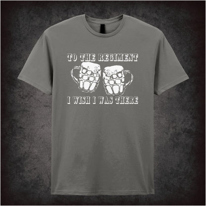To the Regiment I Wish I Was There – Cult Comedy Graphic T-Shirt
