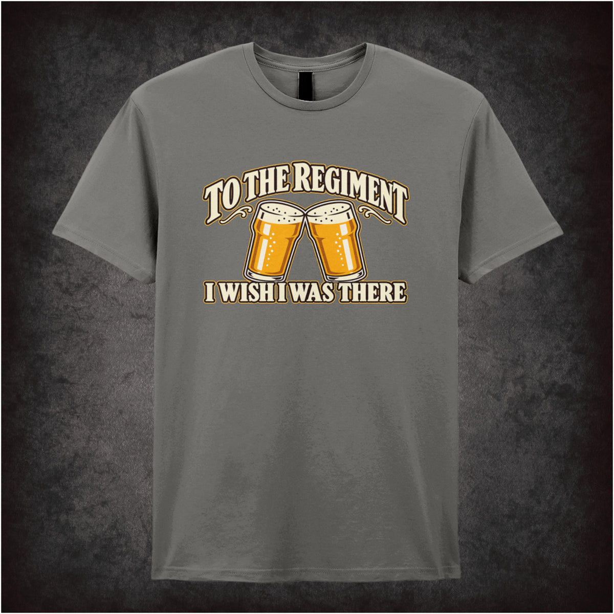 “‘To the regiment… I wish I was there’ T-shirt in charcoal from Early Doors”