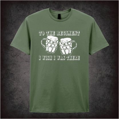 To the Regiment I Wish I Was There – Cult Comedy Graphic T-Shirt