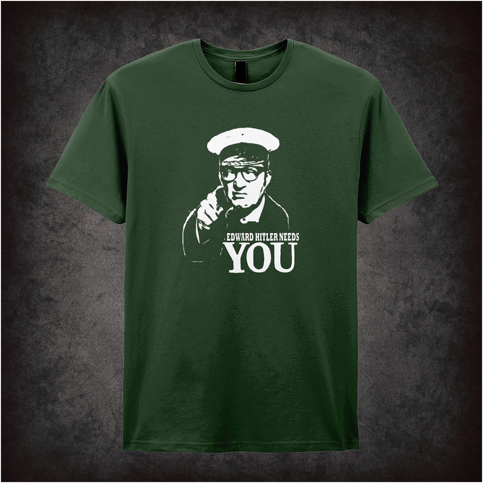 forest Soft style unisex T-shirt featuring the phrase "Edward Hitler Needs You" inspired by Bottom, designed in bold, comedic poster-style lettering.