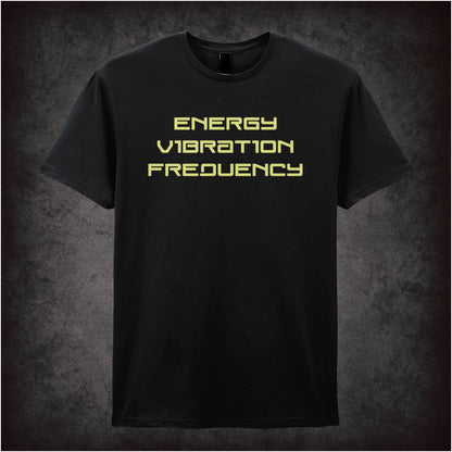 Energy Vibration Frequency – Cult Science Quote Graphic T-Shirt