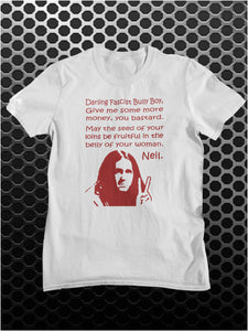 Darling Fascist Bully Boy, Give Me Some More Money You Bastard, May The Seed Of Your Loins Be Fruitful In The Belly Of Your Woman - The Young Ones Inspired Unisex T Shirt