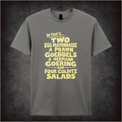 “‘Two egg mayonnaise, a prawn Goebbels, a Hermann Goering and four Colditz salads’ T-shirt in charcoal from Fawlty Towers”