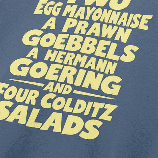 “‘Two egg mayonnaise, a prawn Goebbels, a Hermann Goering and four Colditz salads’ close up T-shirt in indigo from Fawlty Towers”