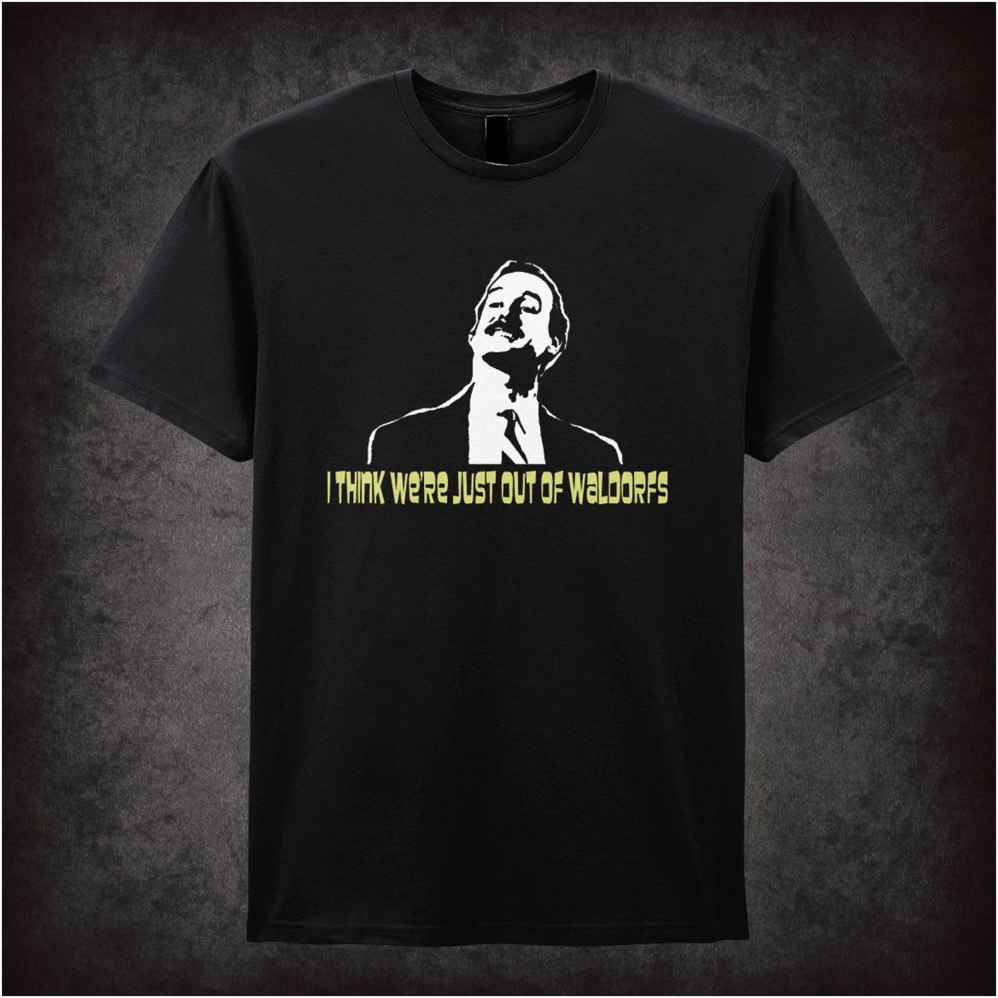 I Think We’re Just Out of Waldorfs – Cult British Sitcom Graphic T-Shirt