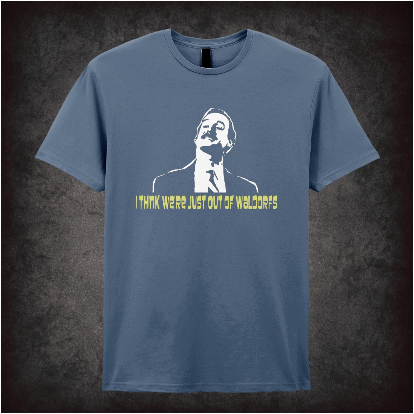 “Basil Fawlty ‘I think we’re just out of Waldorfs’ T-shirt from Fawlty Towers”