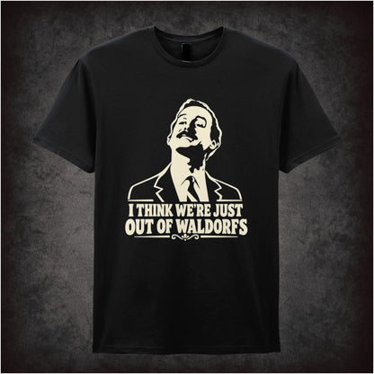 “Basil Fawlty ‘I think we’re just out of Waldorfs’ T-shirt in black from Fawlty Towers”
