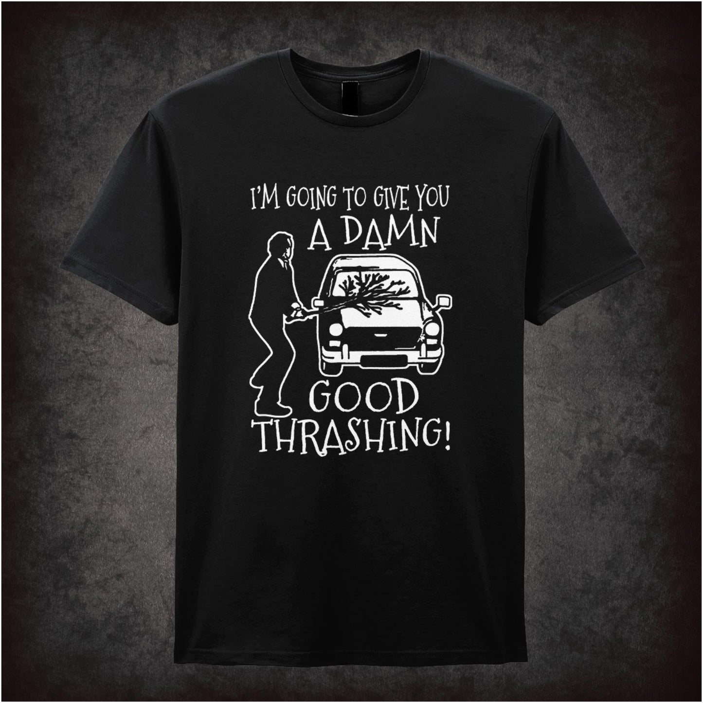 I’m Going To Give You A Damn Good Thrashing – Cult British Sitcom Graphic T-Shirt