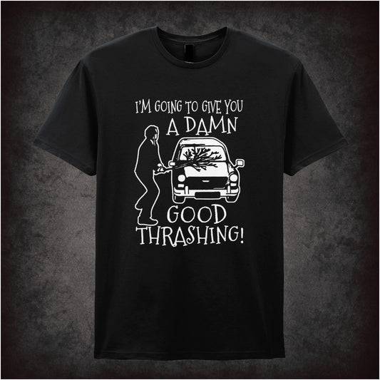 I’m Going To Give You A Damn Good Thrashing – Cult British Sitcom Graphic T-Shirt