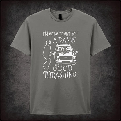 I’m Going To Give You A Damn Good Thrashing – Cult British Sitcom Graphic T-Shirt