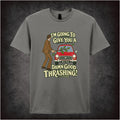 I'M GOING TO GIVE YOU A DAMN GOOD THRASHING T-SHIRT