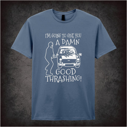 I’m Going To Give You A Damn Good Thrashing – Cult British Sitcom Graphic T-Shirt