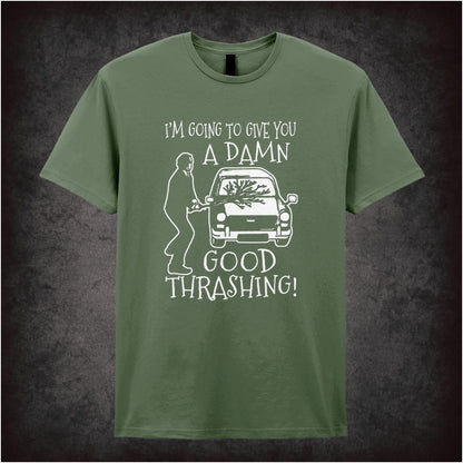 I’m Going To Give You A Damn Good Thrashing – Cult British Sitcom Graphic T-Shirt