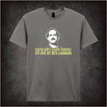 Please Don’t Alarm Yourself It’s Just My Wife Laughing – Cult British Sitcom Graphic T-Shirt