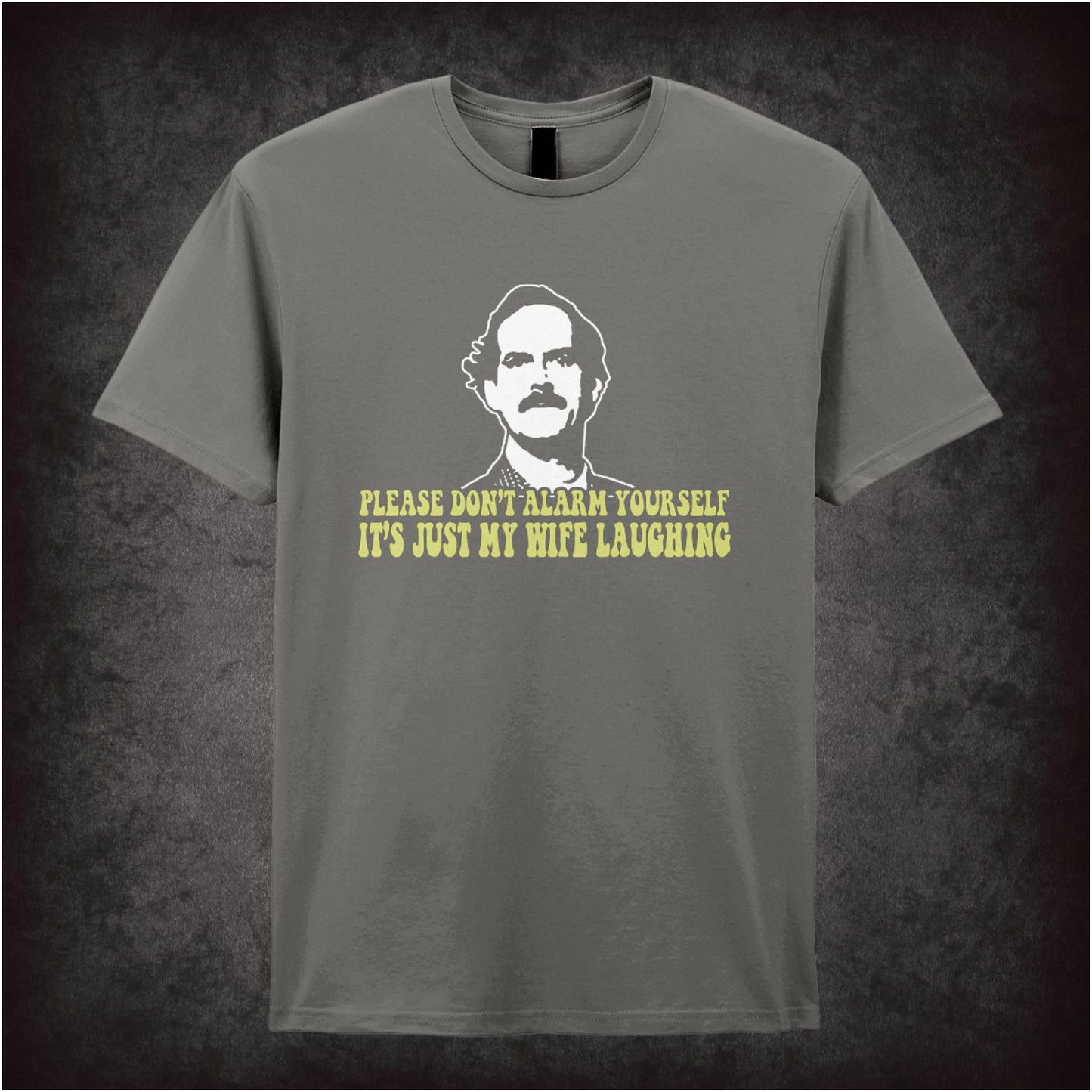 “Basil Fawlty ‘Please don’t alarm yourself, it’s just my wife laughing’ T-shirt from Fawlty Towers”