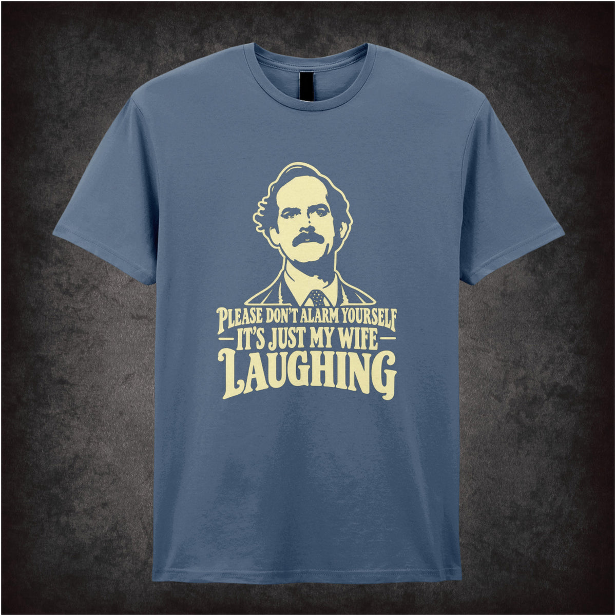 'Please don't alarm yourself it's just my wife laughing' T-shirt in indigo from Fawlty Towers