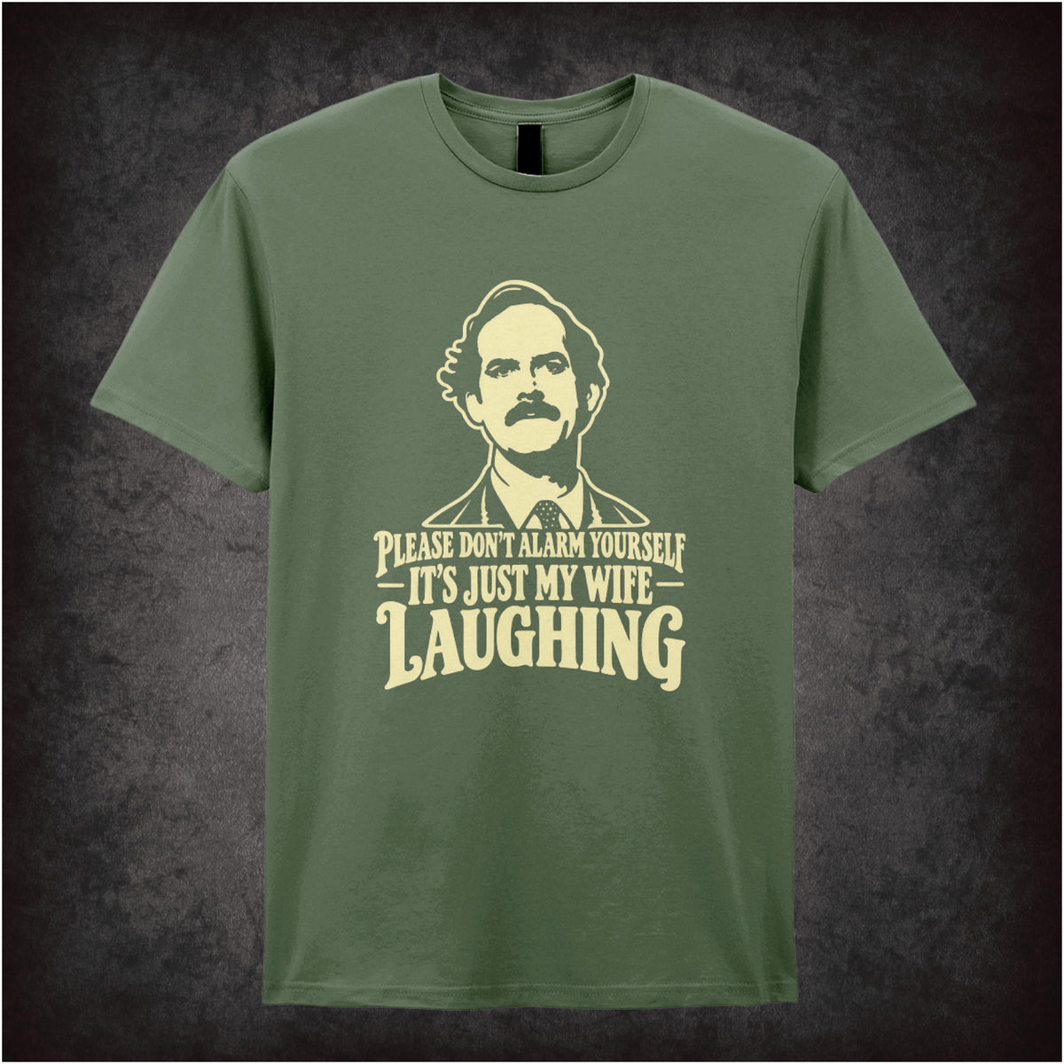 'Please don't alarm yourself it's just my wife laughing' T-shirt in military green  from Fawlty Towers