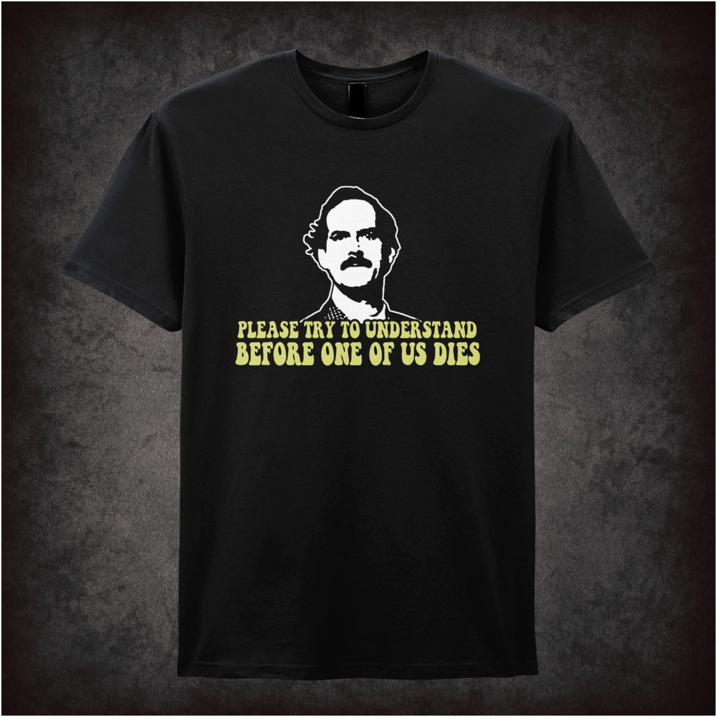 Please Try To Understand Before One Of Us Dies – Cult British Sitcom Graphic T-Shirt