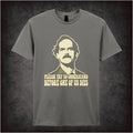 PLEASE TRY TO UNDERSTAND BEFORE ONE OF US DIES T-SHIRT