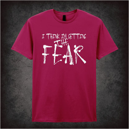 I Think I’m Getting the Fear – Softstyle Unisex Graphic T-Shirt
