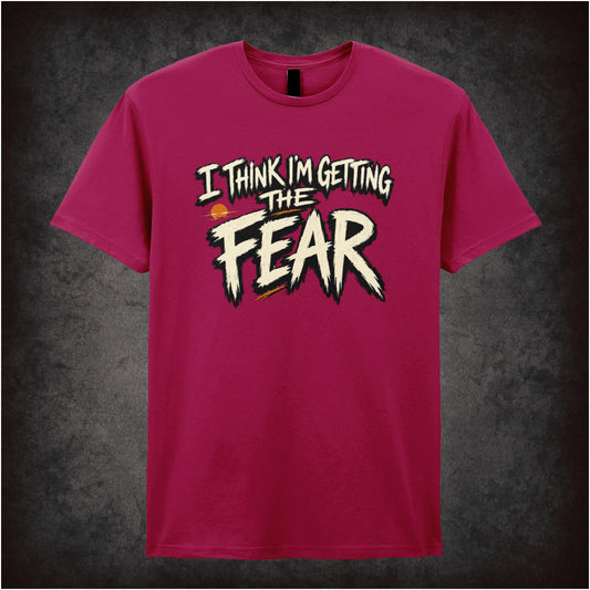 ‘I think I’m getting the fear’ quote T-shirt from Fear and Loathing in Las Vegas