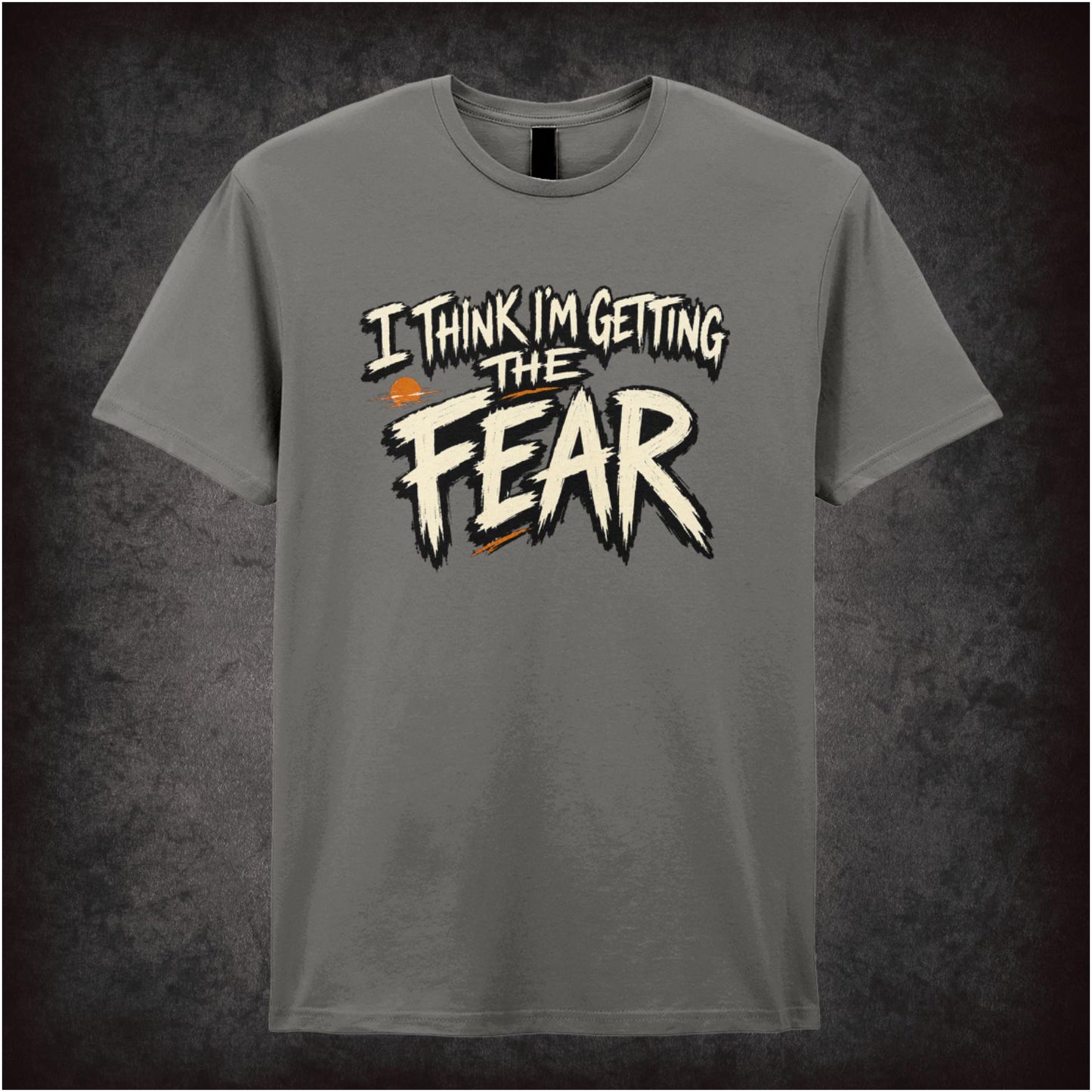 I THINK I'M GETTING THE FEAR