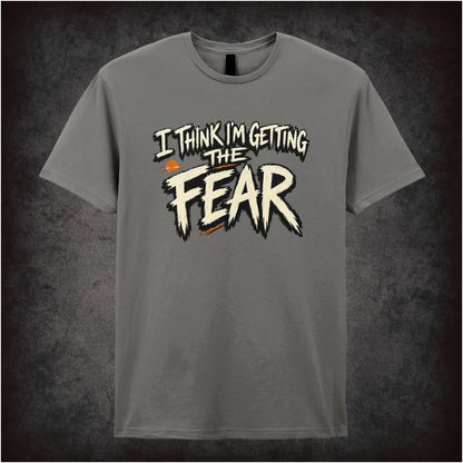 I THINK I'M GETTING THE FEAR