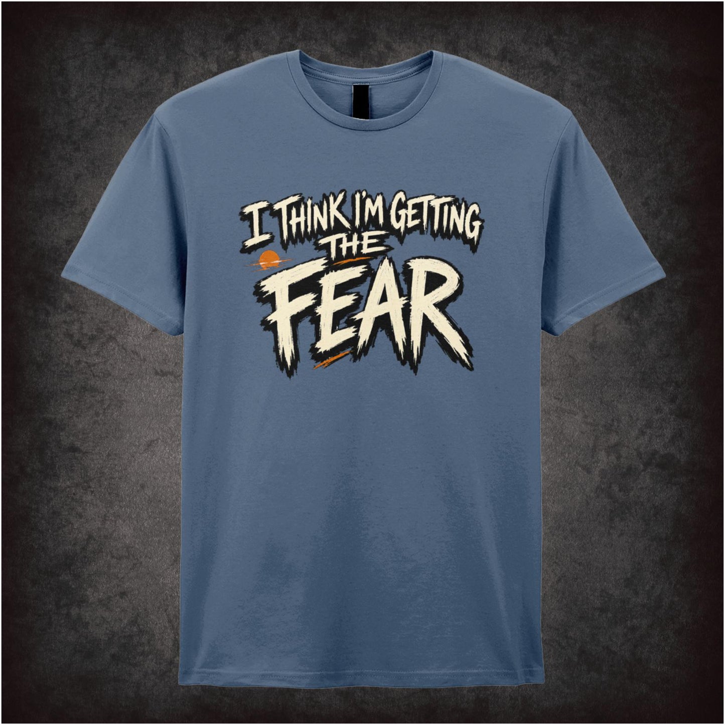 I THINK I'M GETTING THE FEAR