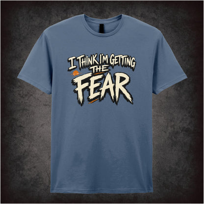 I THINK I'M GETTING THE FEAR