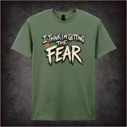 I THINK I'M GETTING THE FEAR