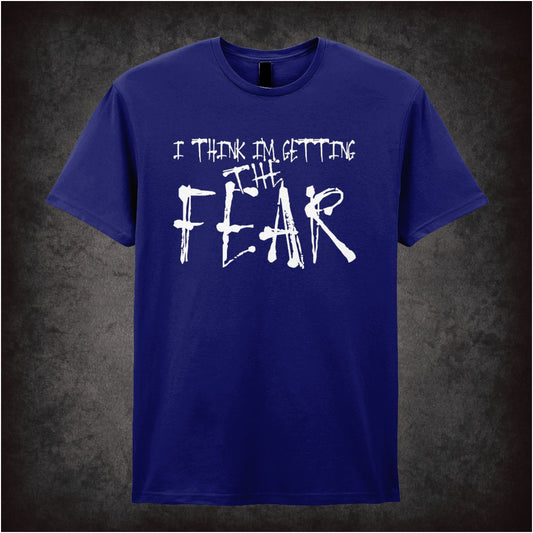 I Think I’m Getting the Fear – Softstyle Unisex Graphic T-Shirt