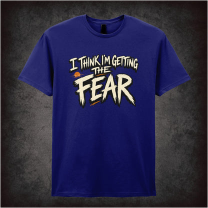 I THINK I'M GETTING THE FEAR