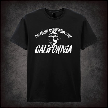 My Blood Is Too Thick for California – Softstyle Unisex Graphic T-Shirt