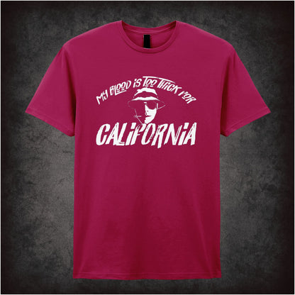 My Blood Is Too Thick for California Fear and Loathing in Las Vegas inspired unisex T-shirt with graphic design