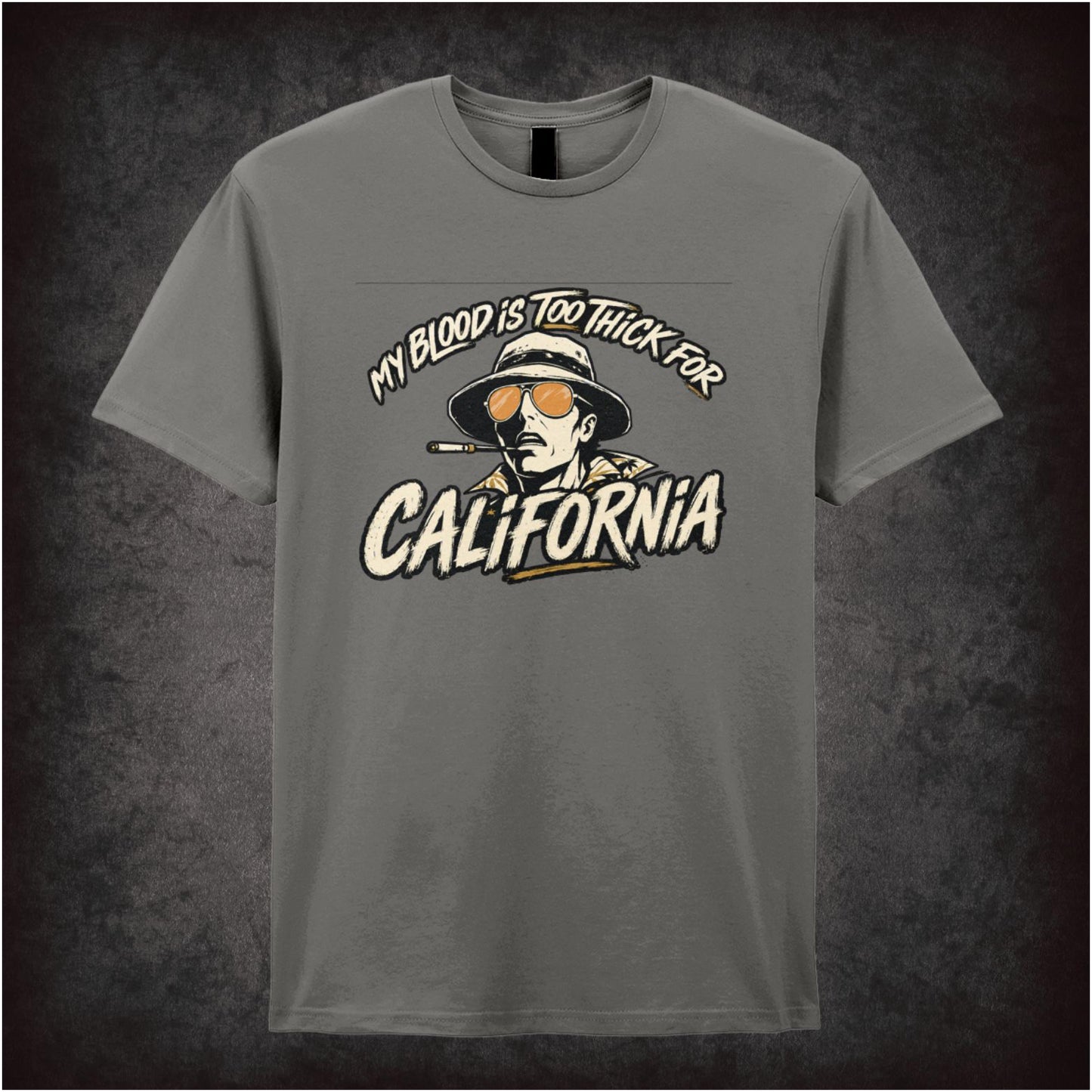 MY BLOOD IS TOO THICK FOR CALIFORNIA