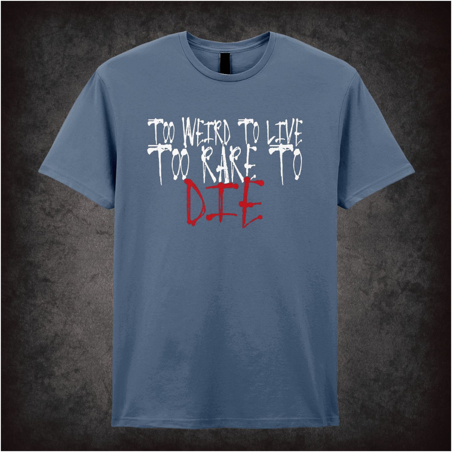 Too Weird to Live, Too Rare to Die – Softstyle Unisex Graphic T-Shirt