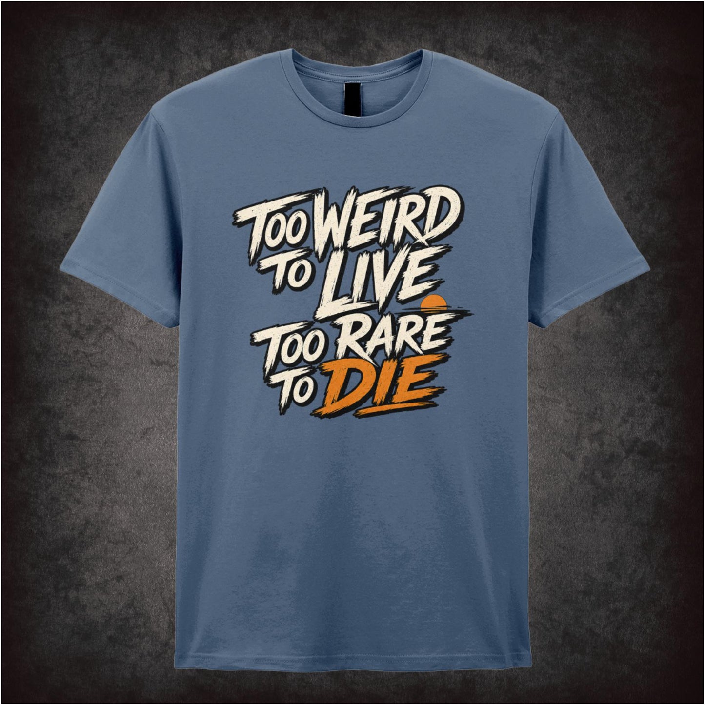 ‘too weird to live too rare to die’ T-shirt from Fear and Loathing in Las Vegas