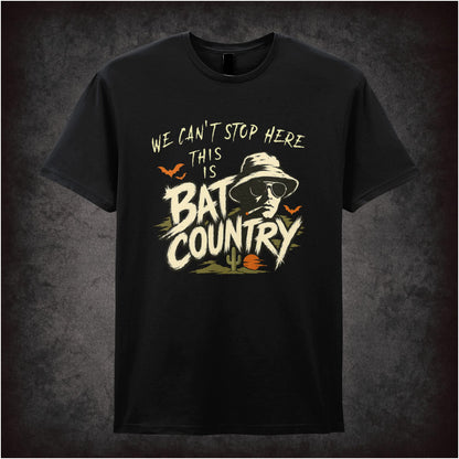 WE CAN'T STOP HERE THIS IS BAT COUNTRY