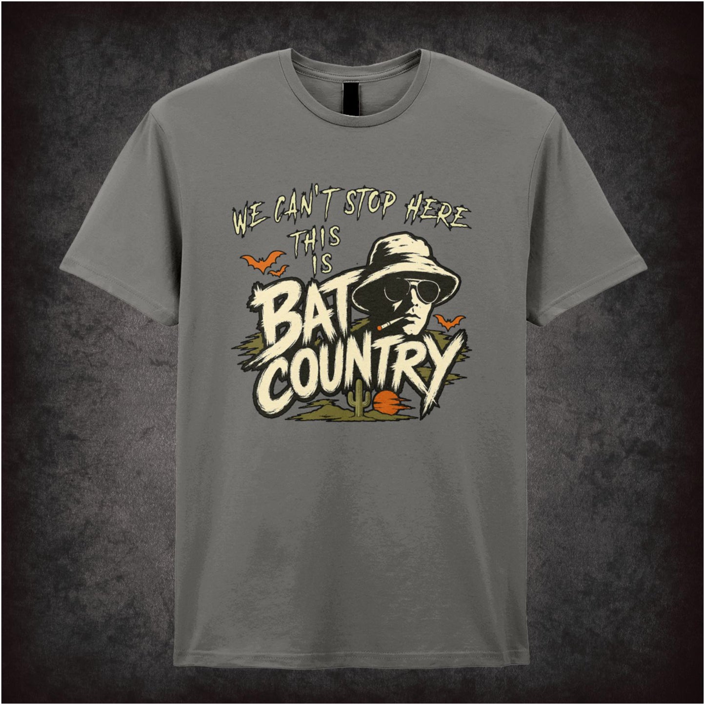 WE CAN'T STOP HERE THIS IS BAT COUNTRY