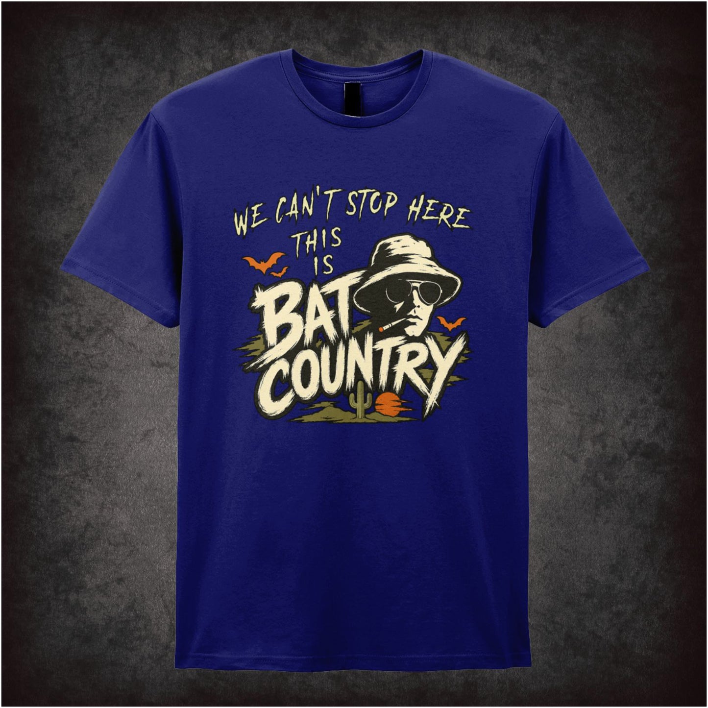 WE CAN'T STOP HERE THIS IS BAT COUNTRY