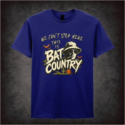 WE CAN'T STOP HERE THIS IS BAT COUNTRY