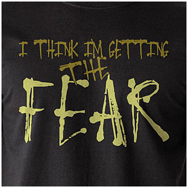 I Think I'm Getting The Fear - Fear And Loathing In Las Vegas Inspired Unisex T Shirt