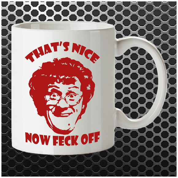 That's Nice Now Feck Off - Mrs. Brown's Boys Inspired Mug