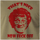 That's Nice Now Feck Off - Mrs. Brown's Boys Inspired Unisex T Shirt