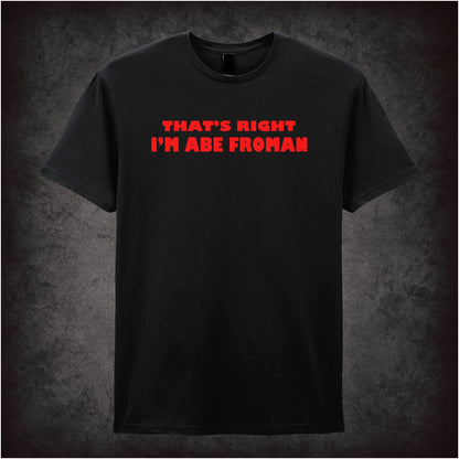 That’s Right, I’m Abe Froman – Softstyle Unisex Graphic T-Shirt