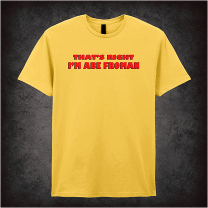 That’s Right, I’m Abe Froman – Softstyle Unisex Graphic T-Shirt